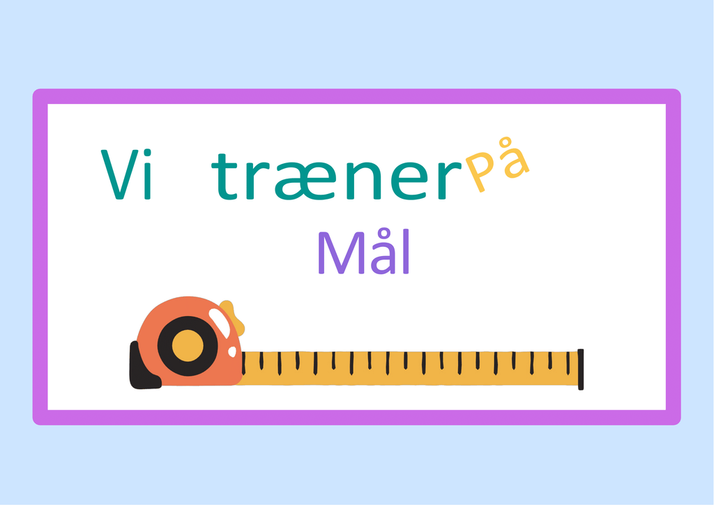 Vi træner på måleenheder