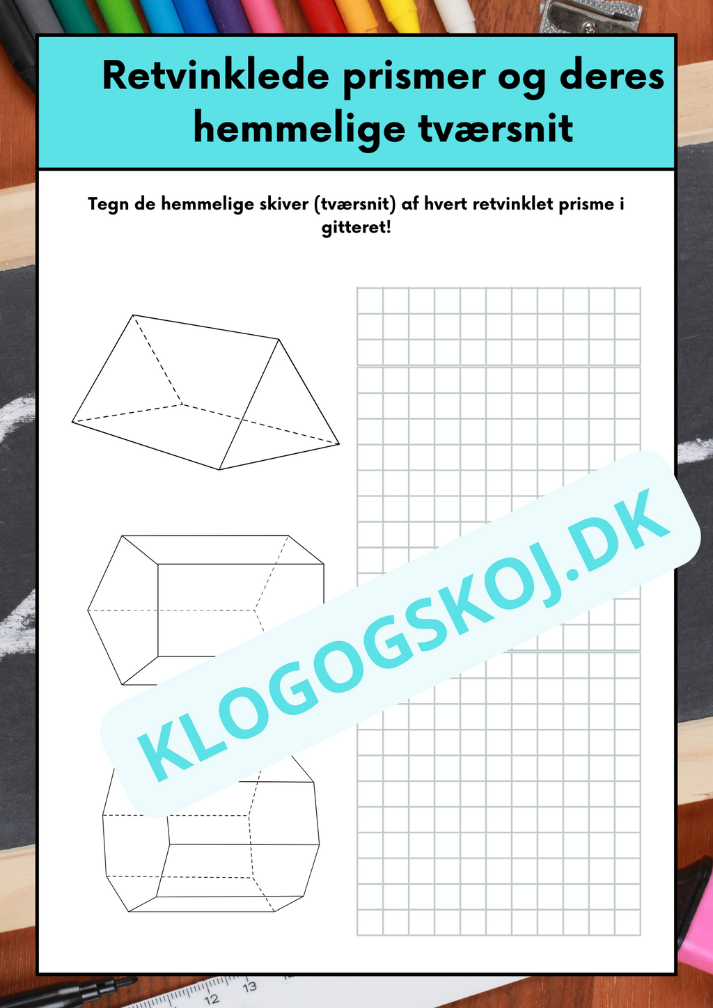 Retvinklede prismer og deres hemmelige tværsnit